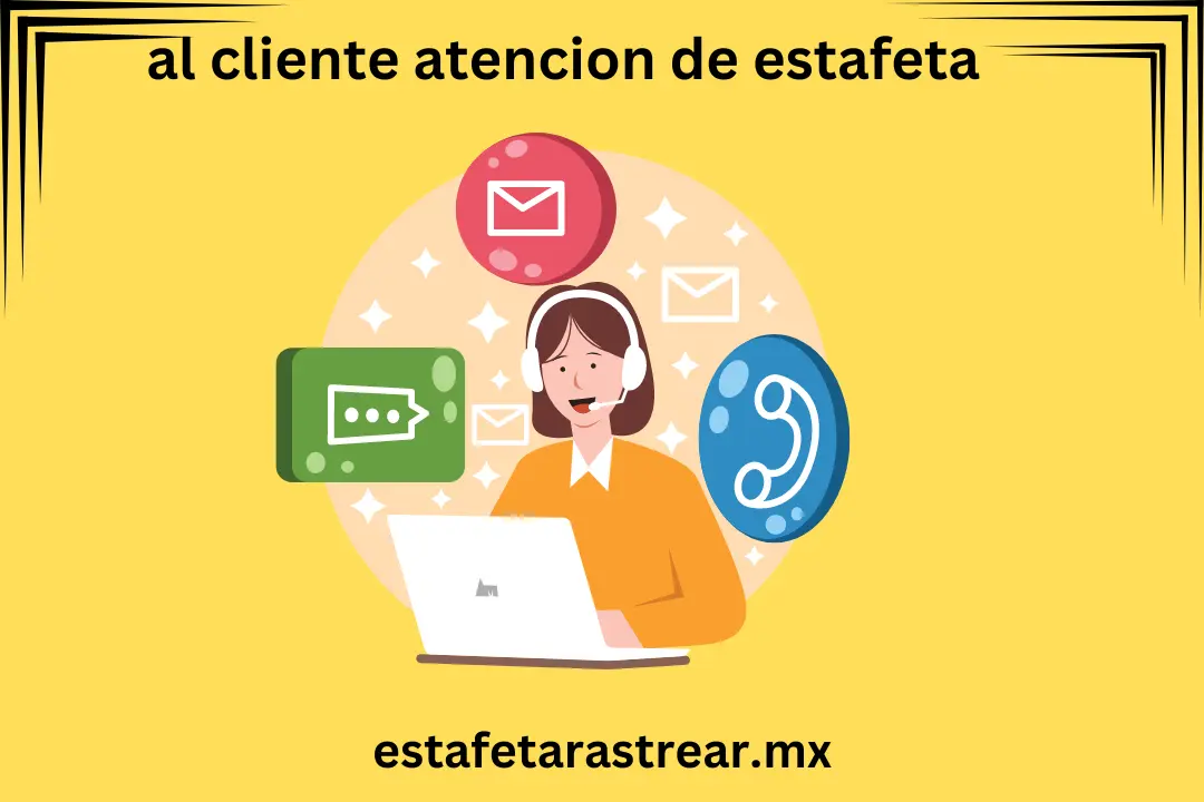 al cliente atencion de estafeta